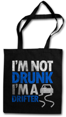 I'M NOT DRUNK I'M A DRIFTER SHOPPER SHOPPING BAG Boose Hangover Barfly Party
