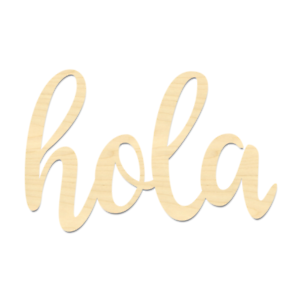 Hola Sign-Laser Cut Hola Wording-Spanish Hello Sign