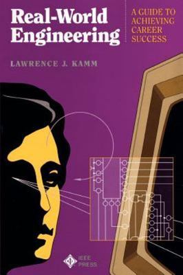 Real-World Engineering: A Guide to Achieving Career- paperback, Kamm, 0879422793