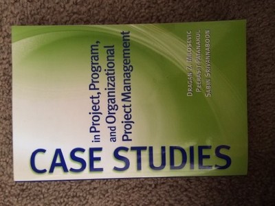 Case Studies in Project, Program, and Organizational Project Management - GOOD