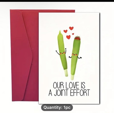 Funny Card Weed ''Our Love is a Joint Effort  Envelope 5x7 Relationship Anniversa