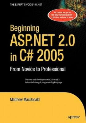Beginning Asp 2 0 In C# 2005: From Novice To Professional