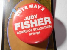 1-3/4" Judy Fisher Board of Education unknown location cello pinback button