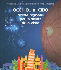 Occhio... al cibo. Ricette regionali per la salute della vista - AA.VV. [2017]