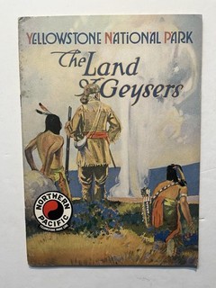 1916 Yellowstone National Park Land of the Geysers Northern Pacific 48 Pages Ex