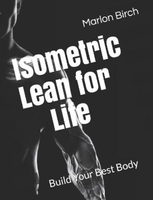 Marlon Birch Isometric Lean for Life (Taschenbuch) Get Isometric Lean for Women