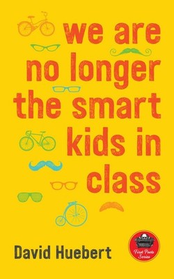 we are no longer the smart kids in class Volume 14 by David Huebert (English) Pa