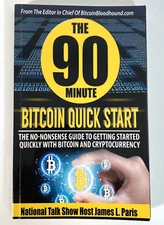 90 Minute Bitcoin Quick Start: The No-Nonsense Guide to Getting Started Quickly