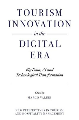 Tourism Innovation in the Digital Era   Big Data AI and Technologica - S9000z