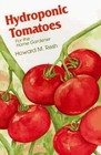 Hydroponic Tomatoes for the Home Gardener Paperback Howard M Res