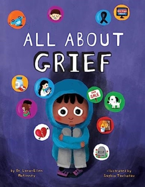 All About Grief by Lora-Ellen McKinney HARDBACK 9781506491271