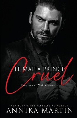 Annika Martin Le mafia prince cruel (Paperback) Empires Et Mafia (UK IMPORT)