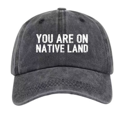 You Are on Native Land Hat-Unisex Washed Baseball Cap,Indigenous Advocacy Style