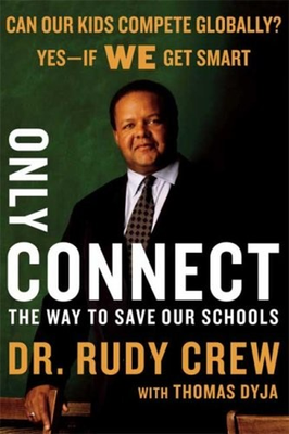 #ad Only Connect : The Way to Save Our Schools Hardcover Rudolph Crew $6.57
