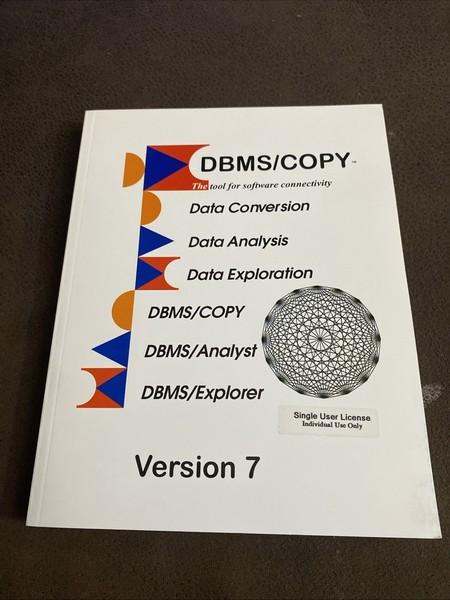 DBMS/COPY Version 7 Data Conversion Analysis Exploration Software Connectivity