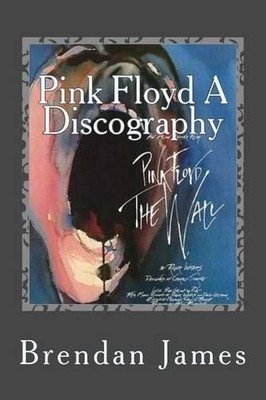 Brendan James Pink Floyd A Discography (Taschenbuch)