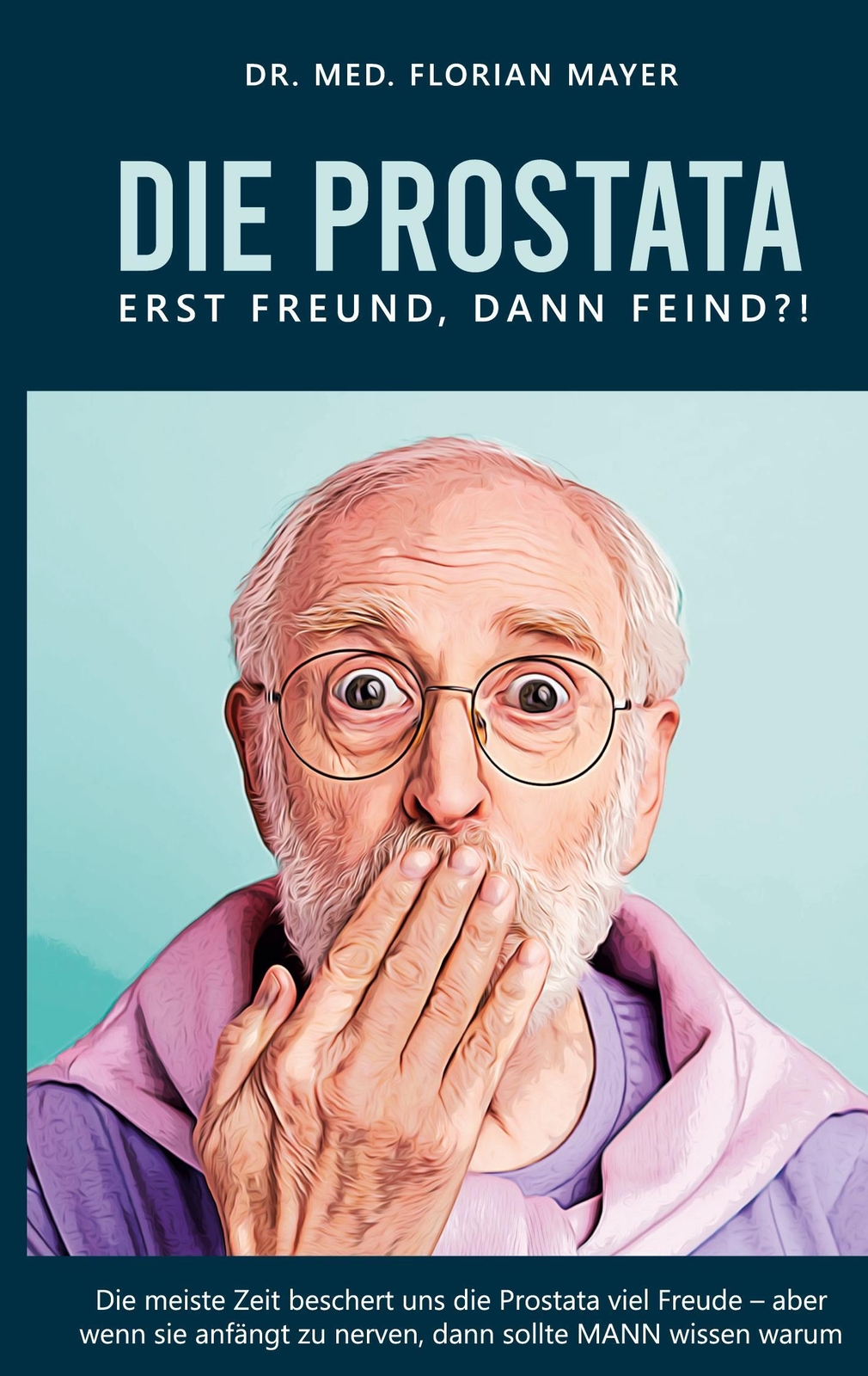 Thumbnail - Die Prostata - Erst Freund, Dann Feind? | Florian Mayer | Taschenbuch
