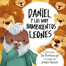 Daniel y los muy hambrientos leones (Spanish Edition)
