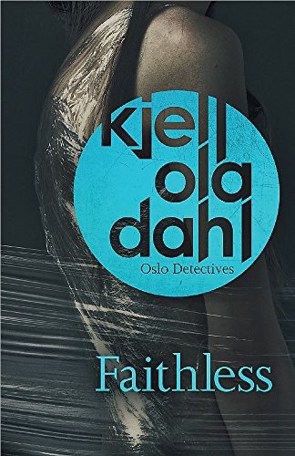 Faithless (Oslo Detectives),Kjell Ola Dahl,Don Bartlett
