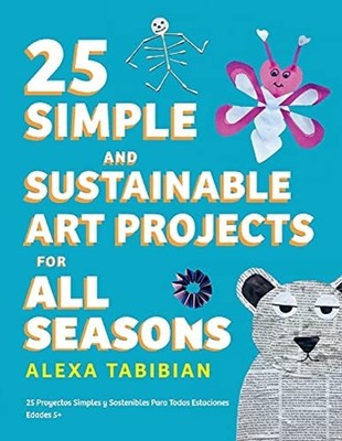 25 Simple and Sustainable Art Projects for All Seasons  - Trade Paperback NEW Al