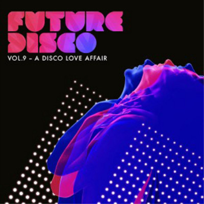 Various Artists Future Disco: A Disco Love Affair - Volume 9 (CD) Album