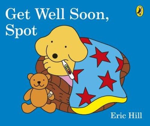Get Well Soon, Spot [Board book] by Hill, Eric [Board Book]