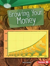 Growing Your Money by Kemper, Bitsy