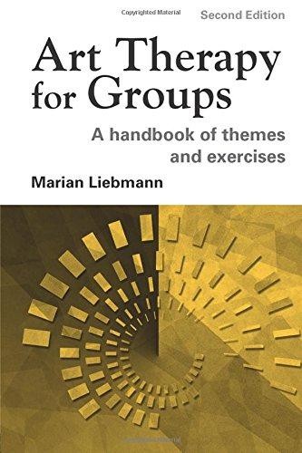 Art Therapy for Groups: A Handbook of Themes and Exercises - Liebmann, Marian