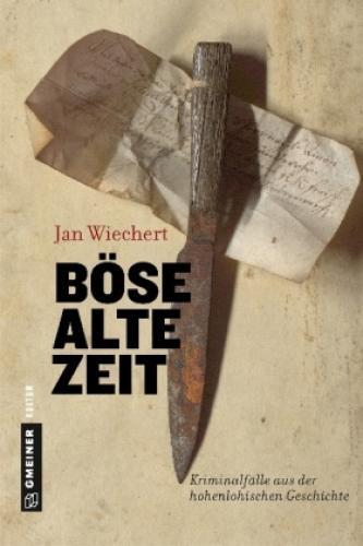 Thumbnail - Böse Alte Zeit Kriminalfälle Aus Der Hohenlohischen Geschichte 3789