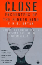 Close Encounters of the Fourth Kind: A Reporter's Notebook on Alien Abductio...