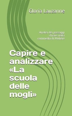 Capire e analizzare La scuola delle mogli: Analisi dei passaggi chiave nella com