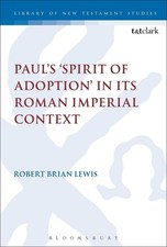 Paul's 'Spirit of Adoption' in its Roman Imperial Context by Prof Robert Brian L