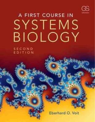 A First Course in Systems Biology - Paperback By Voit, Eberhard - GOOD