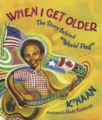 When I Get Older: The Story behind ''Wavin' Flag'' by K'NAAN
