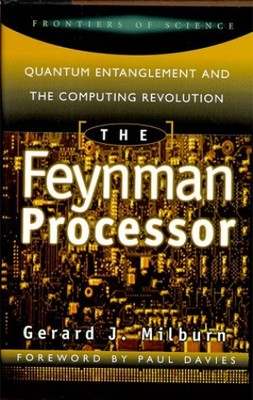 The Feynman Processor: Quantum Enta..., Milburn, Gerard