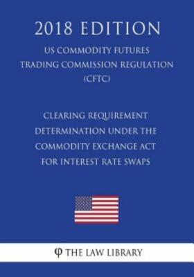 Clearing Requirement Determination Under The Commodity Exchange Act For Int...