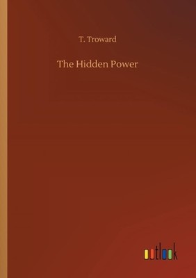 Troward - Hidden Power - New paperback or softback - 30 - X555z