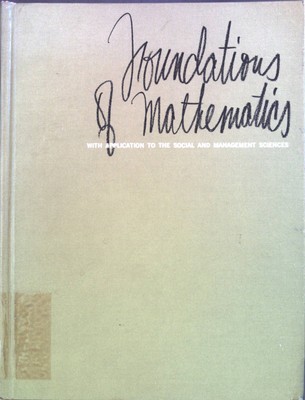 Foundations of Mathematics, with Application to the Social and Management Scienc