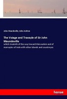 John Mandeville (U. A.) | The Voiage And Travayle Of Sir John Maundeville | Buch