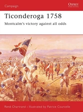 Ticonderoga 1758: Montcalm’s victory against all odds (Campaign, 76)