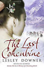 The Last Concubine: The Shogun Quartet, Book 2 by Lesley Downer (Paperback, 2009)