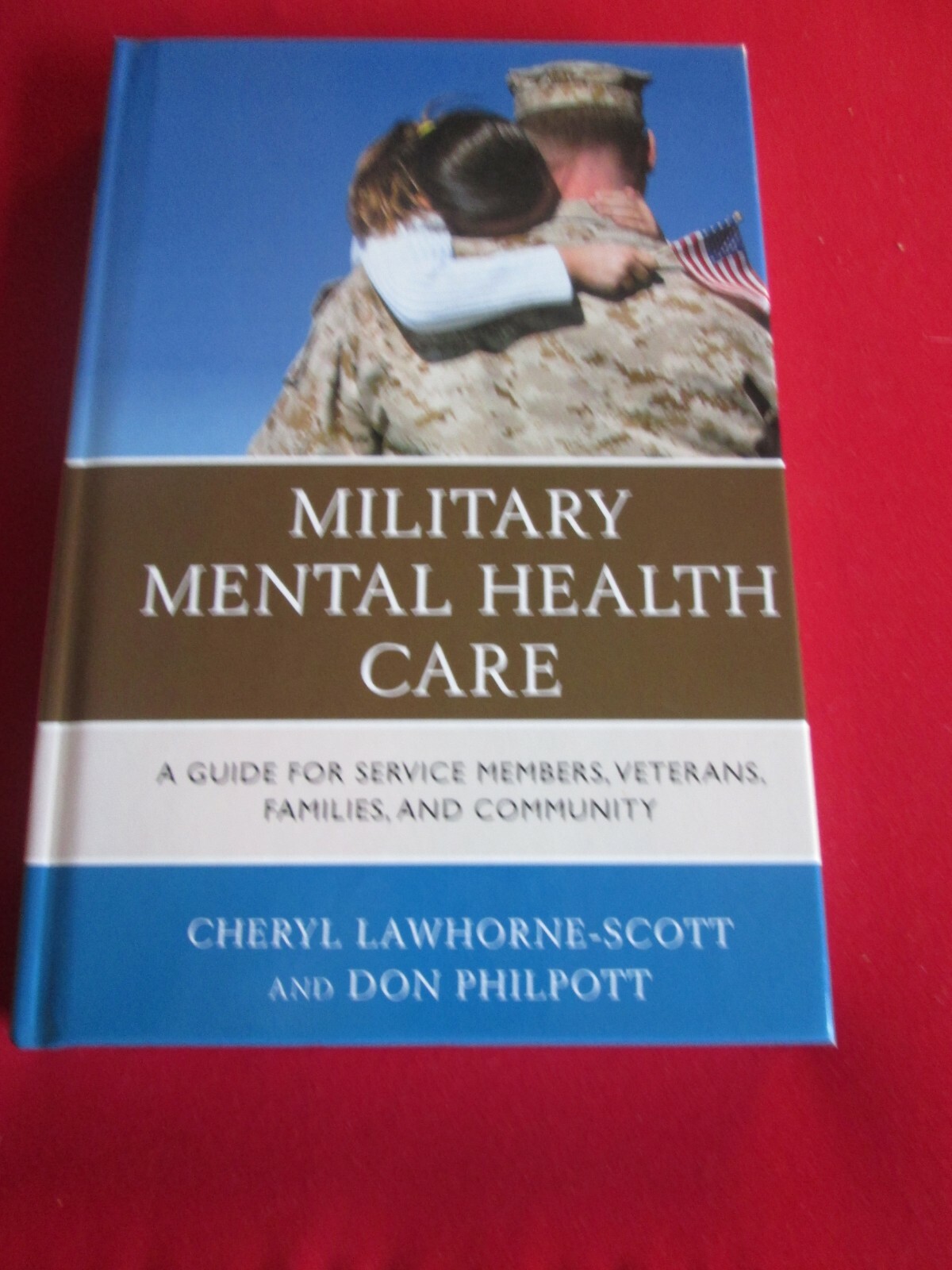Military Mental Health Care: A Guide for Service Members, Veterans, Families, an