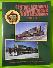 CENTRAL VERMONT & GRAND TRUNK DIESEL LOCOMOTIVES 1940 1975 LILJESTRAND SWEETLAND
