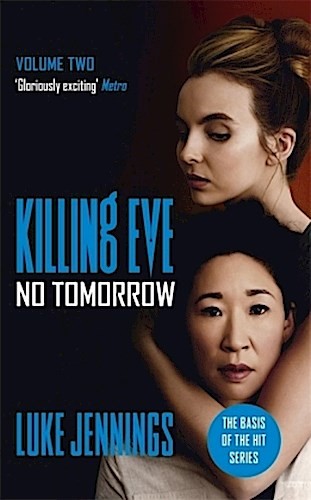 Killing Eve: No Tomorrow Luke Jennings