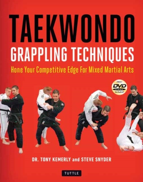 Taekwondo Grappling Techniques by Steve Snyder
