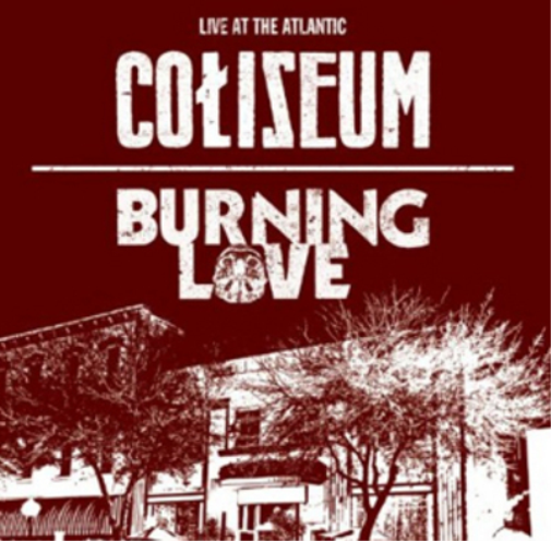 Coliseum/Burning Love Live at the Atlantic (CD) Album