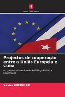 Xavier Goergler | Projectos De CooperaçãO Entre A UniãO Europeia E Cuba | Buch
