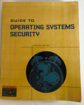 Guide to Operating Systems Security by Palmer, Michael (2004) 