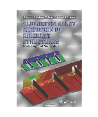 Aluminum Alloy Corrosion of Aircraft Structures: Modelling and Simulation, J. A.