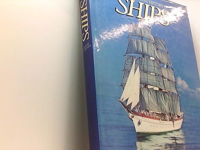 The illustrated history of ships Cornwell, E.L.: